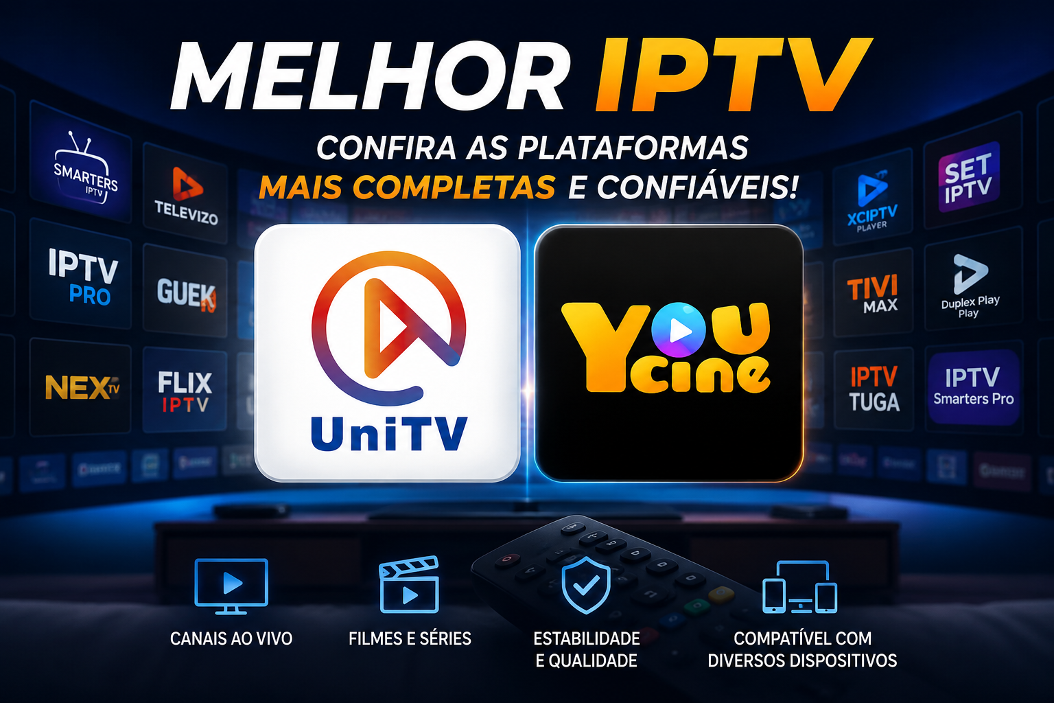 Melhor IPTV em 2026 — Unitv e YouCine